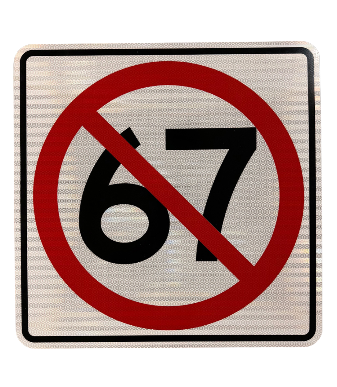 "No Six Seven Allowed" Sign