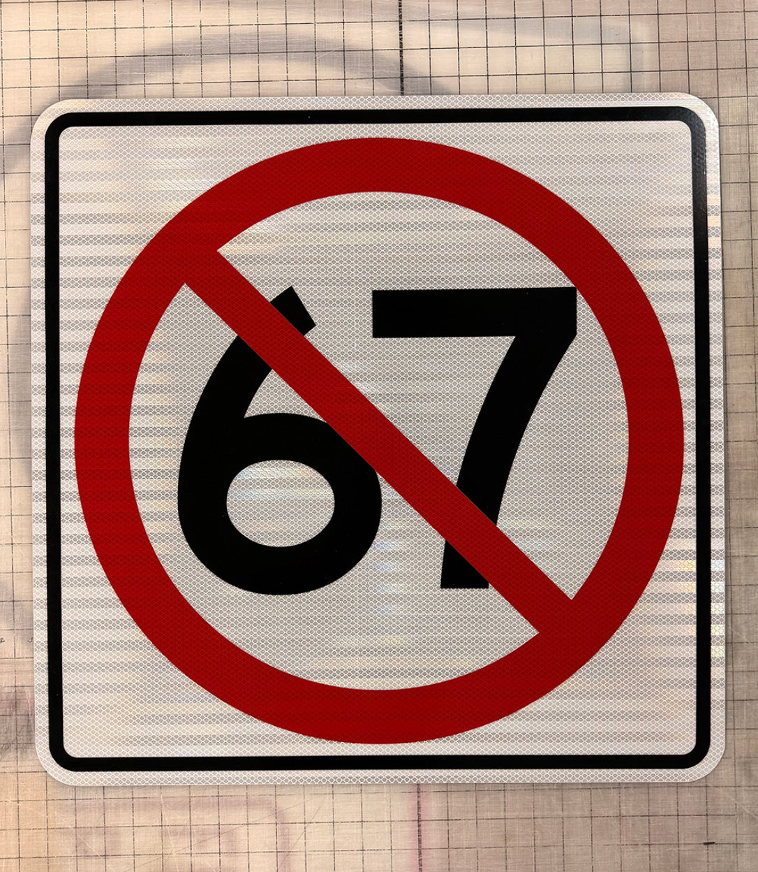 "No Six Seven Allowed" Sign